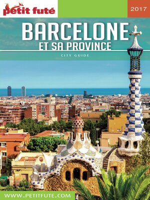 cover image of BARCELONE ET SA PROVINCE 2017 Petit Futé